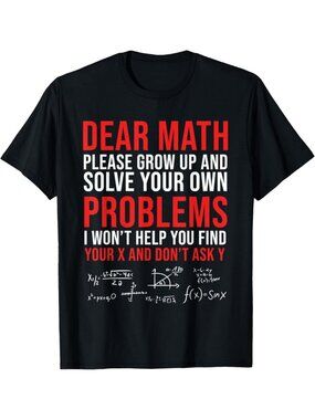 Funny 'Dear Math, Grow Up' Graphic Tee - Perfect Gift for Math Lovers!